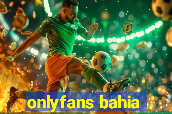 onlyfans bahia
